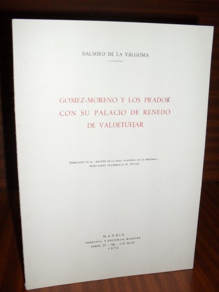 GMEZ-MORENO Y LOS PRADO, CON SU PALACIO DE RENEDO DE VALDETUJAR. Publicado en el "Boletn de la Real Academia de la Historia", Tomo CLXVI, cuaderno II, pp. 187-191